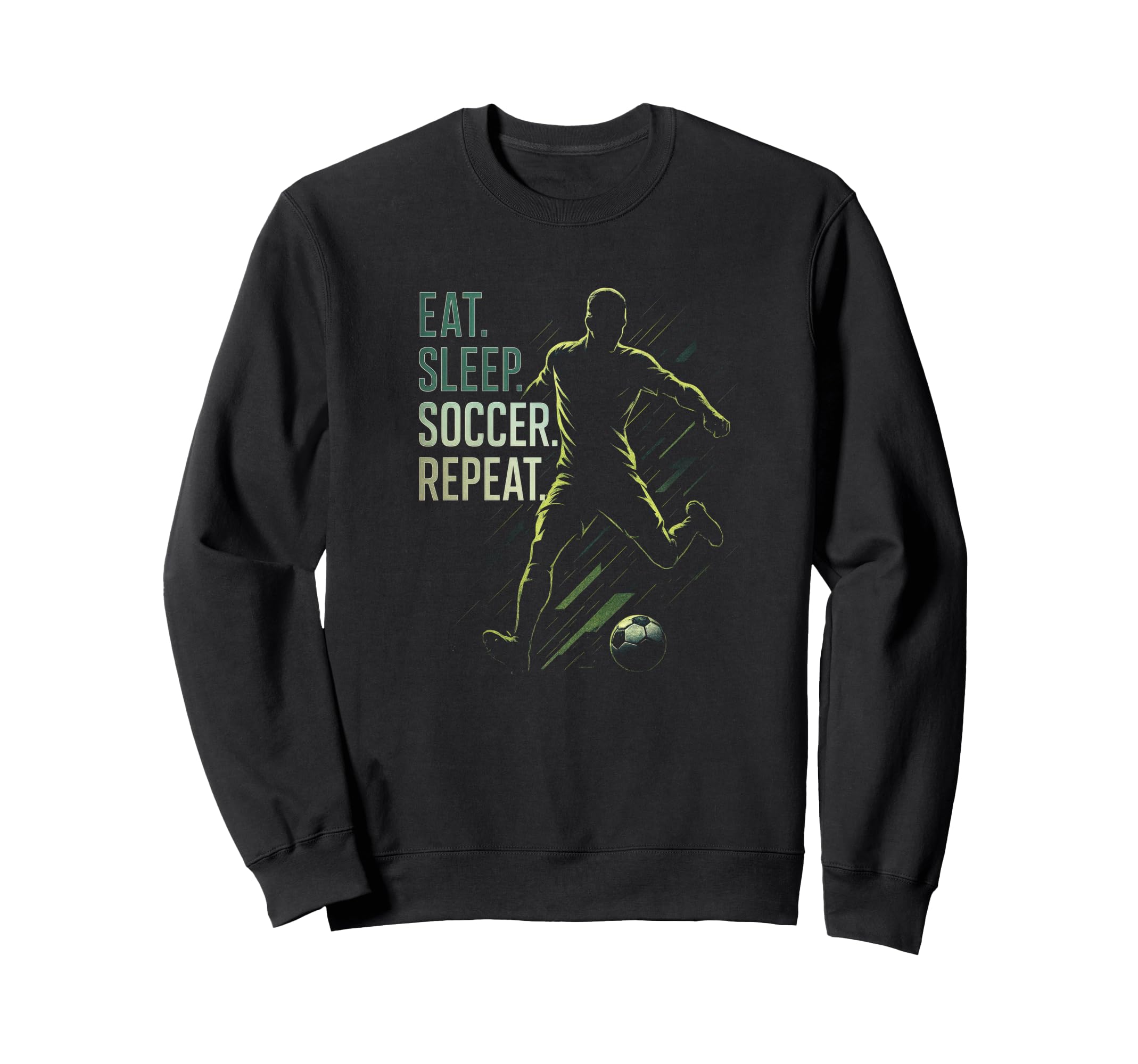 Eat Sleep Soccer Repeat Funny Soccer Sweatshirt - Unique Graphic Unisex - T-Shirt, Sweatshirt, Hoodie