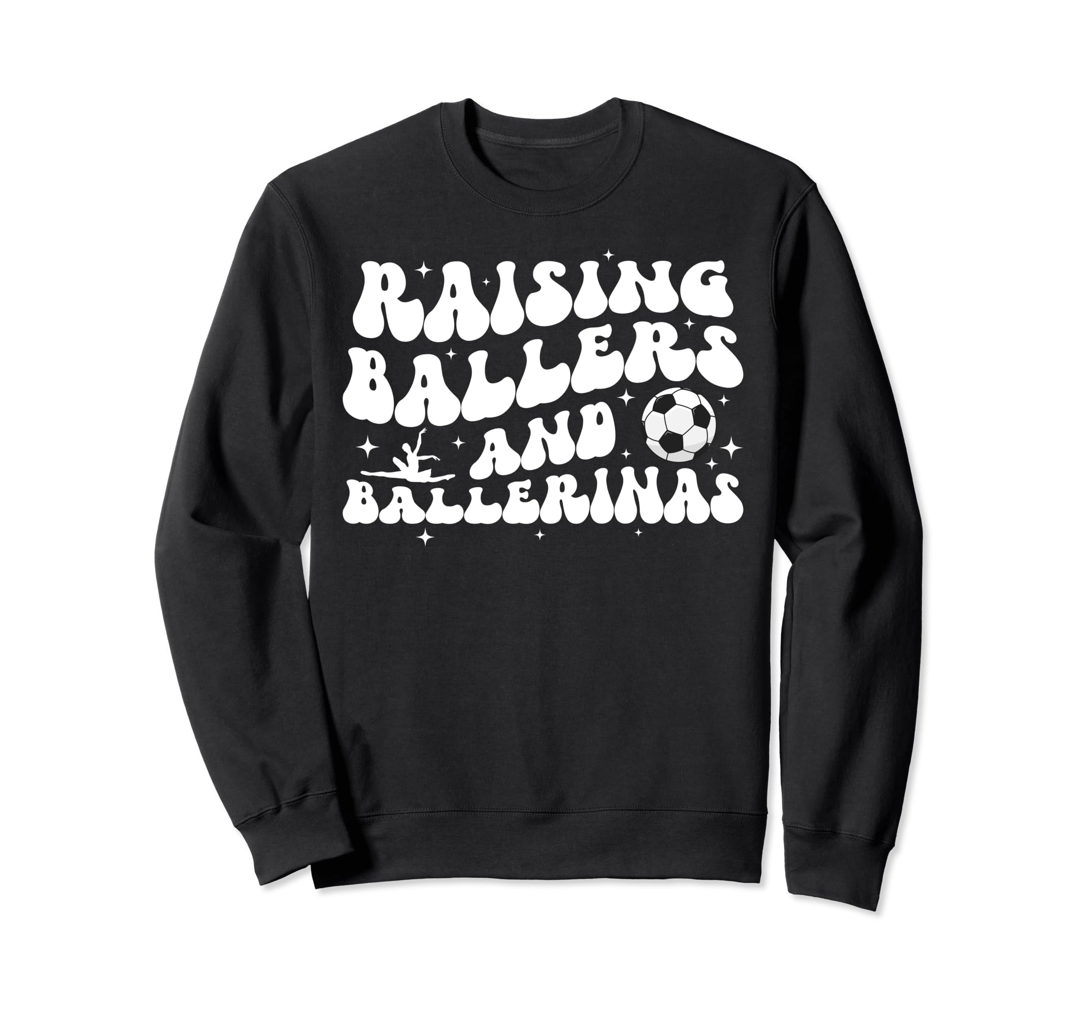 Raising Ballers And Ballerinas Sweatshirt - Graphic Print for Adults - T-Shirt, Sweatshirt, Hoodie
