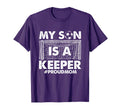 My Son Is Keeper Proud Soccer T-Shirt - Fun Novelty Design for Adults - T-Shirt, Sweatshirt, Hoodie