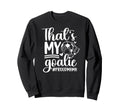 My Goalie Soccer Goalkeeper Mom Sweatshirt - Graphic Print Men Women - T-Shirt, Sweatshirt, Hoodie