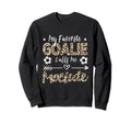 My Favorite Goalie Calls Me Mociute Sweatshirt - Streetwear Style Unisex - T-Shirt, Sweatshirt, Hoodie