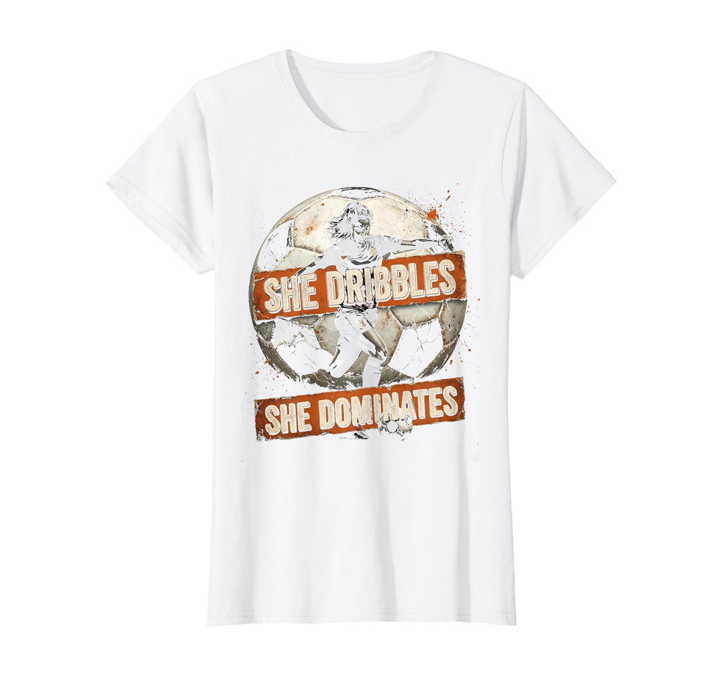 She Dribbles She Dominates Womens Soccer T-Shirt - Novelty Apparel Unisex - T-Shirt, Sweatshirt, Hoodie