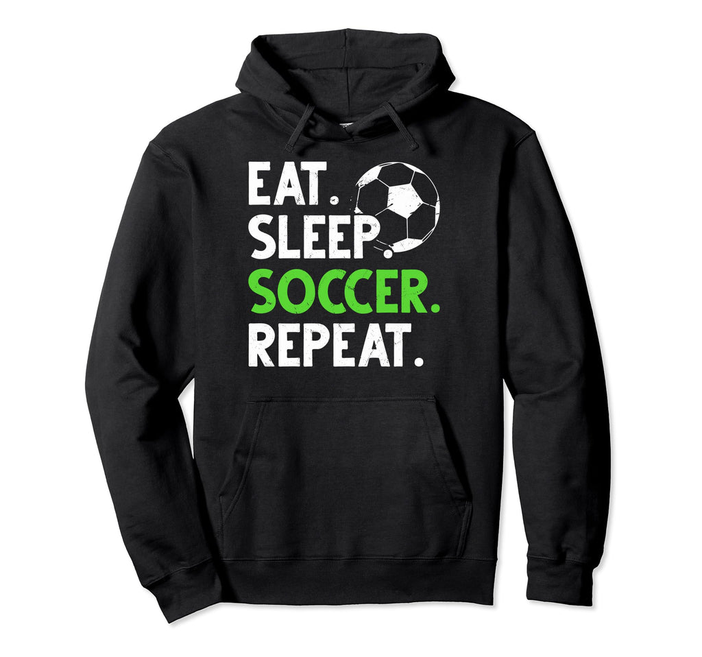 Eat Sleep Soccer Fans Soccer Coaches Eat Hoodie - Aesthetic Graphic Unisex - T-Shirt, Sweatshirt, Hoodie