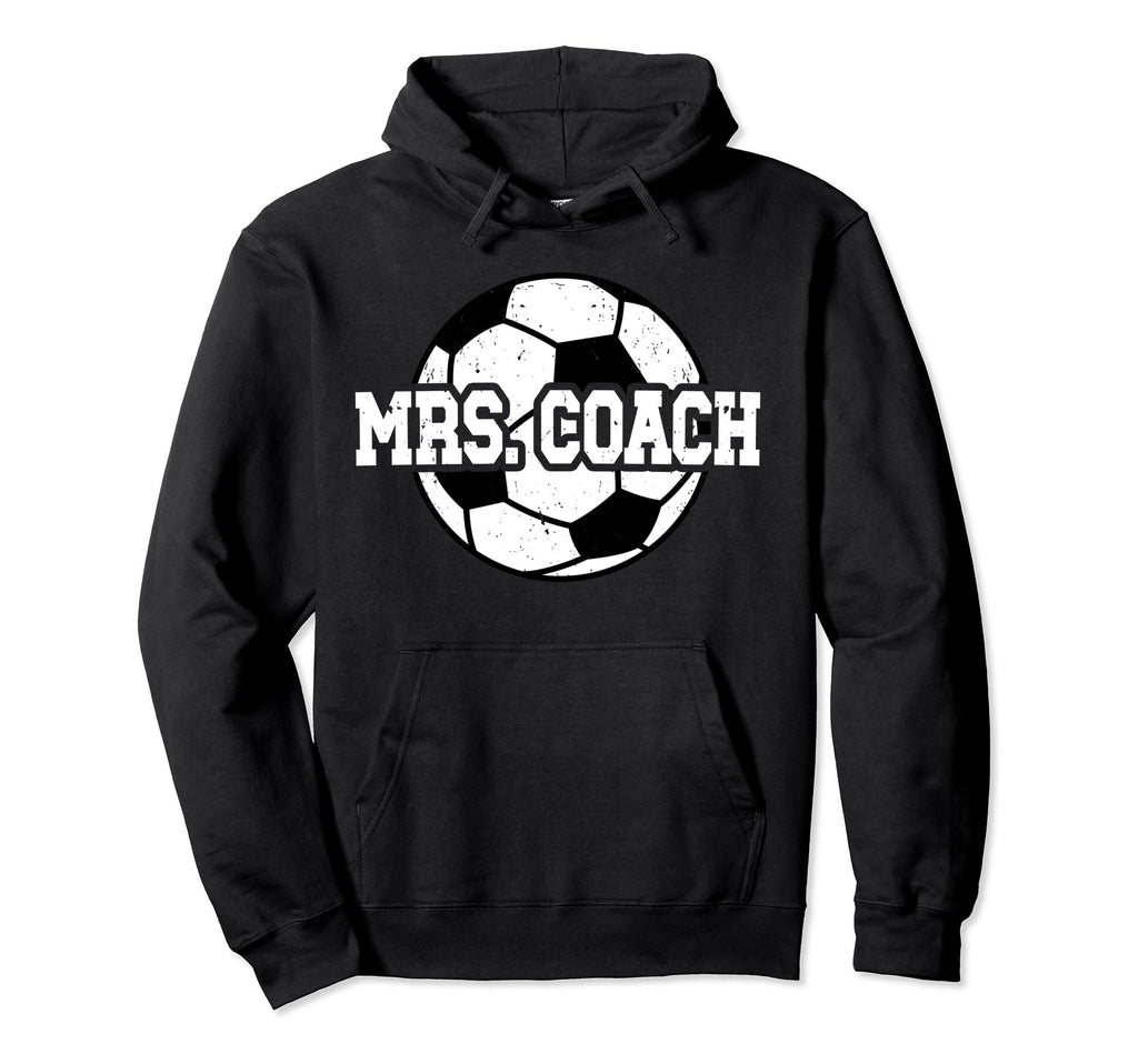 Mrs Coach Soccer Coach Wife Soccer Coach Hoodie - Unique Graphic Men Women - T-Shirt, Sweatshirt, Hoodie