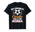 My Favorite Goalie Calls Me Nonna T-Shirt - Fun Novelty Design Men Women - T-Shirt, Sweatshirt, Hoodie