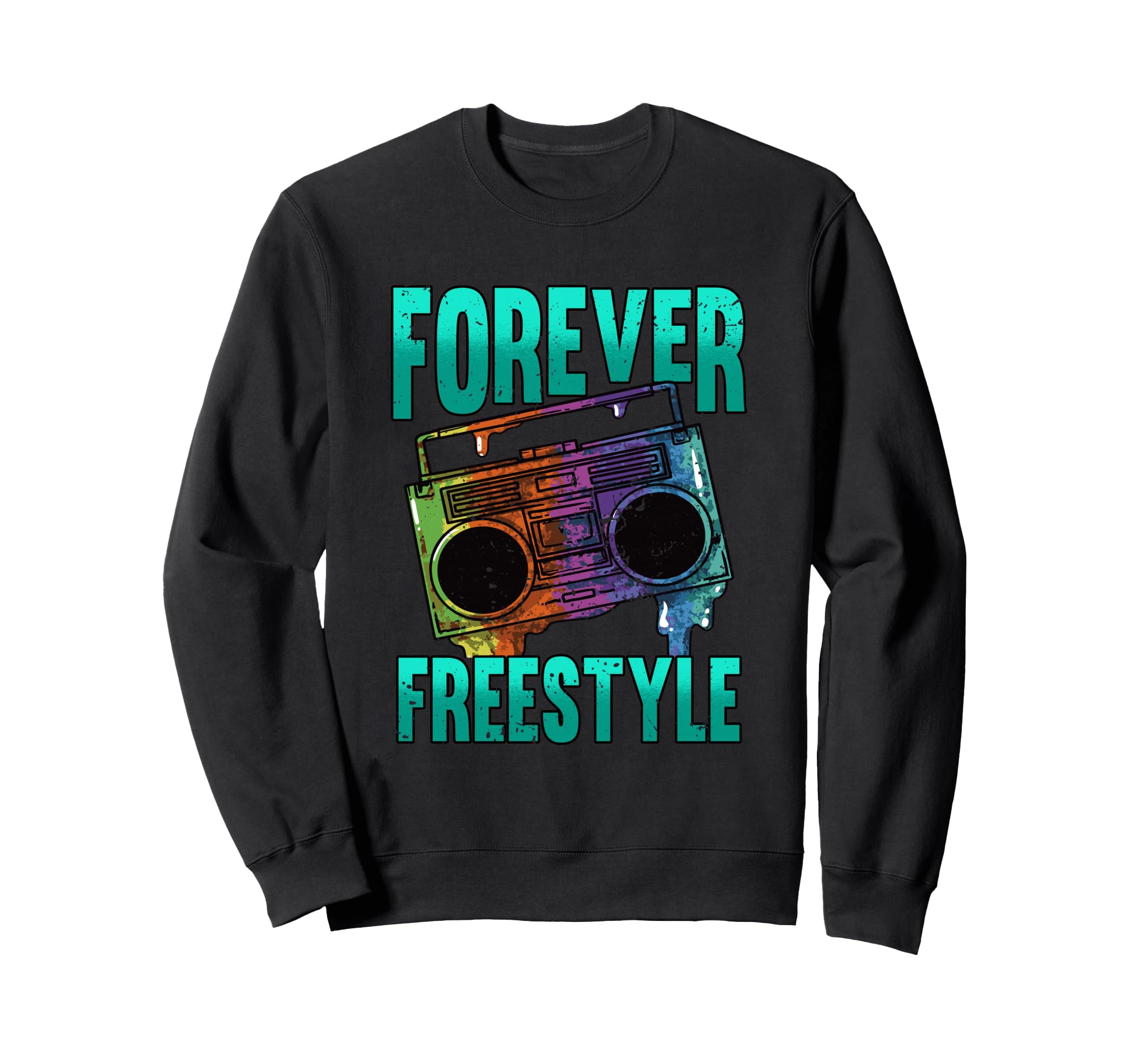 Forever Freestyle Hip Hop Old School Sweatshirt - Trendy Graphic Unisex - T-Shirt, Sweatshirt, Hoodie