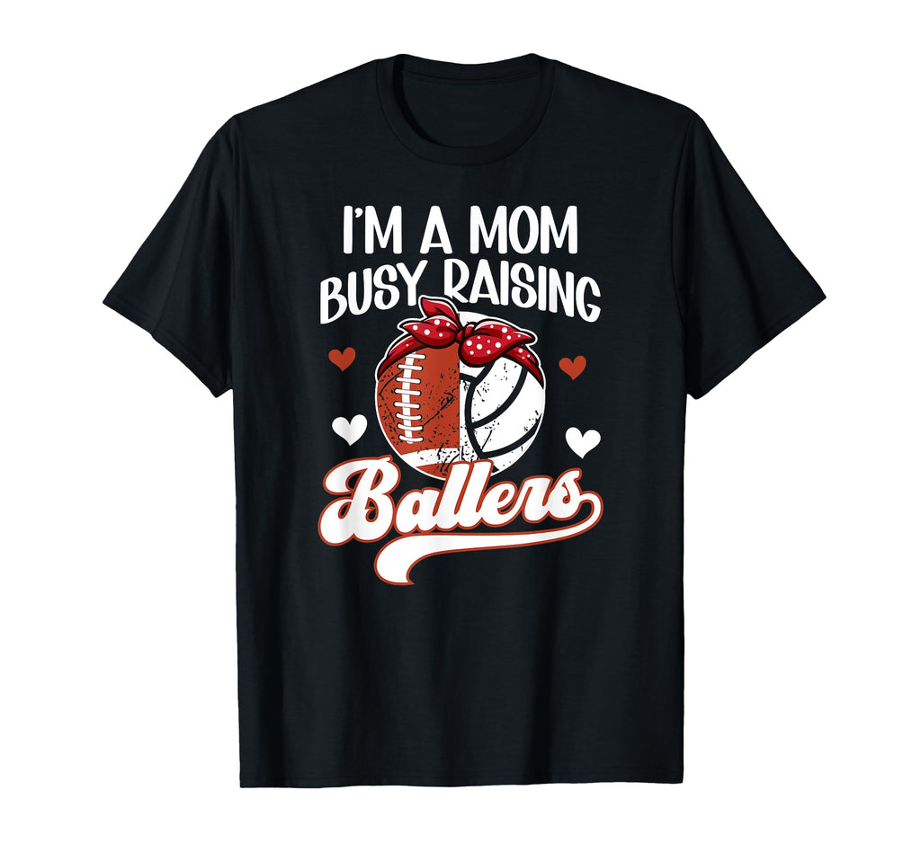 Im Mom Busy Raising Ballers T-Shirt - Aesthetic Graphic for Adults - T-Shirt, Sweatshirt, Hoodie