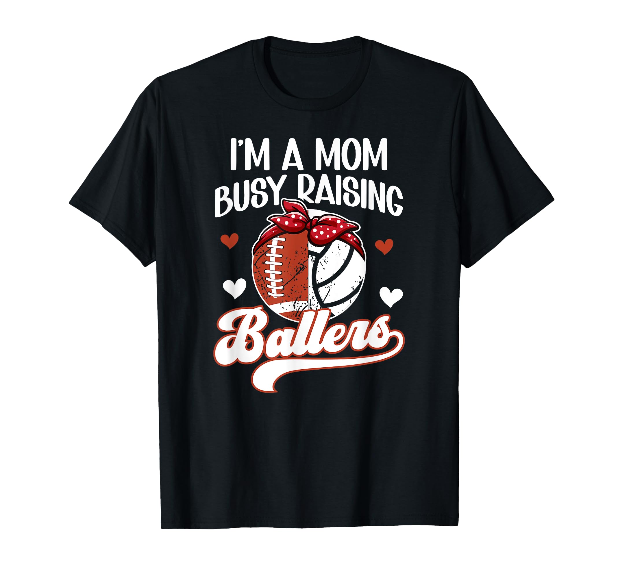 Im Mom Busy Raising Ballers T-Shirt - Aesthetic Graphic for Adults - T-Shirt, Sweatshirt, Hoodie