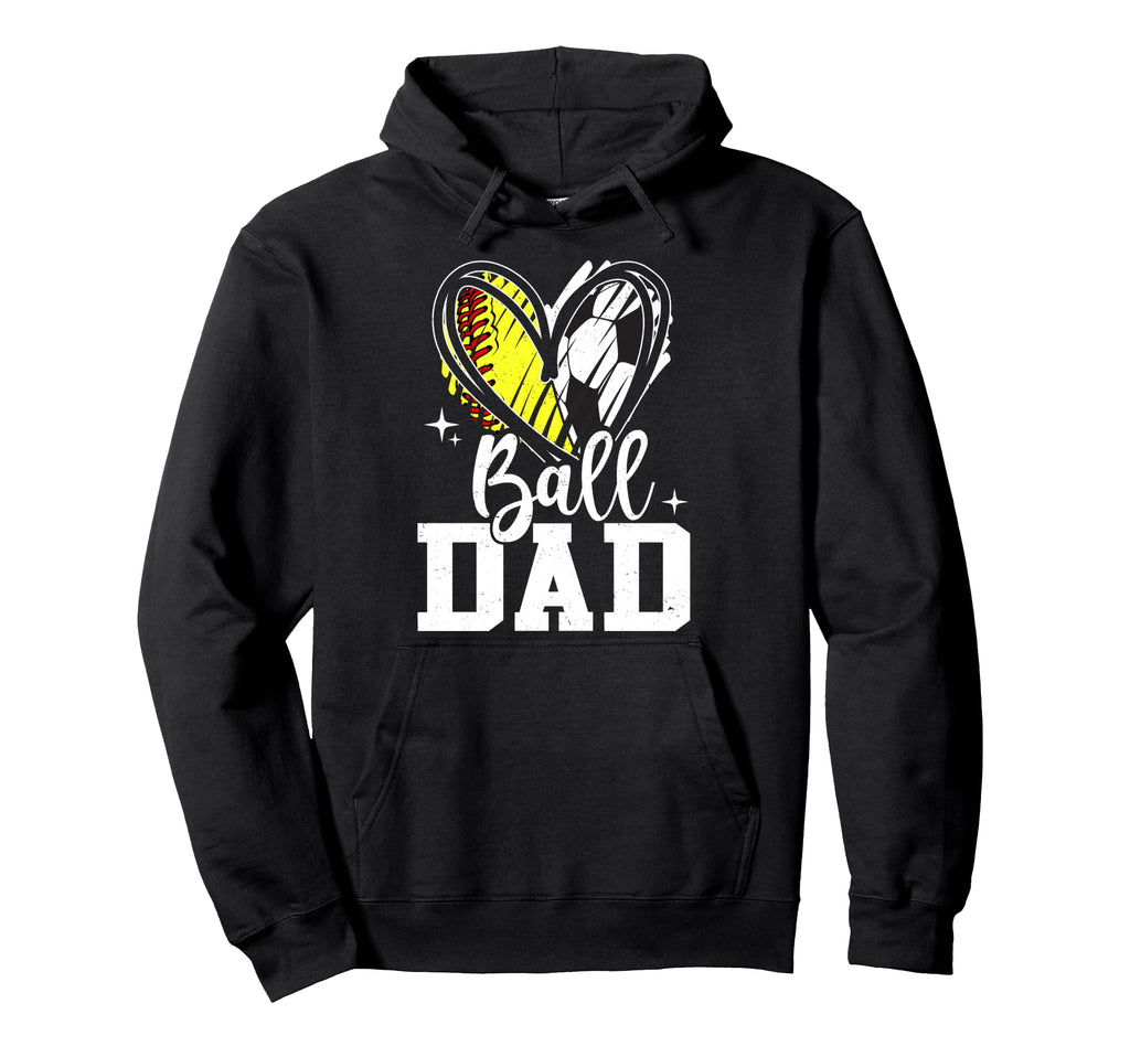Ball Dad Softball Soccer Ball Dad Both Hoodie - Unique Graphic for Adults - T-Shirt, Sweatshirt, Hoodie