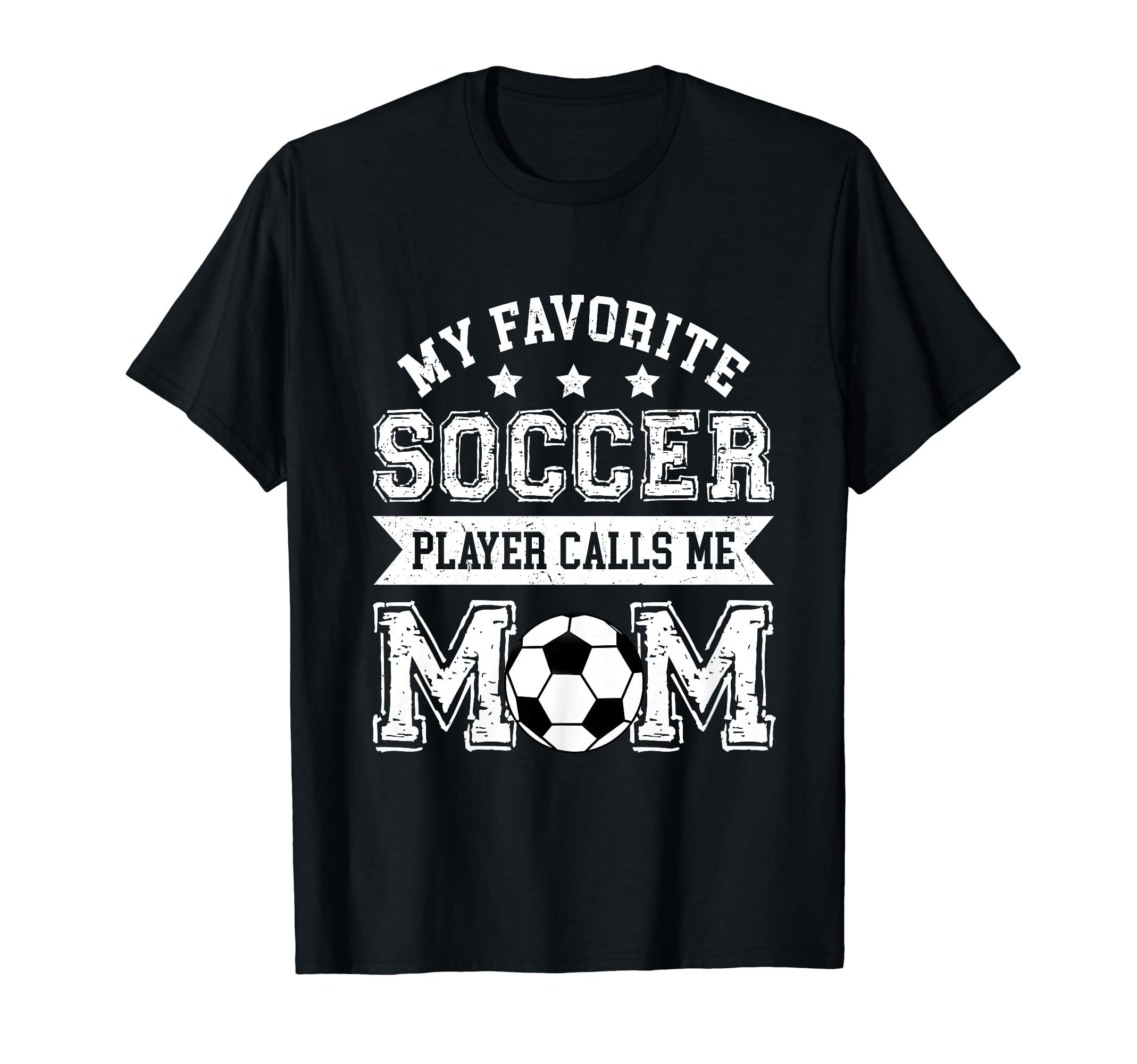 Soccer Mom My Favorite Soccer Player T-Shirt - Fun Novelty Design Unisex - T-Shirt, Sweatshirt, Hoodie