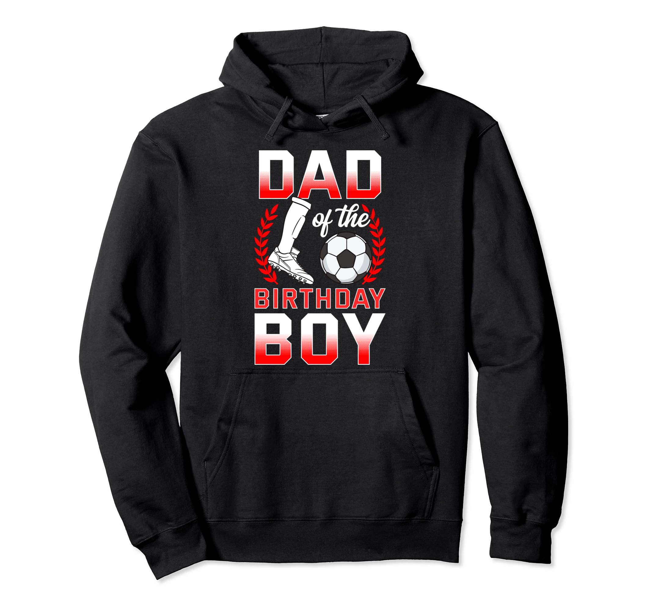 Dad Birthday Soccer Player Bday Hoodie - Trendy Graphic for Adults - T-Shirt, Sweatshirt, Hoodie