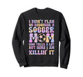 I Didnt Plan Becoming Soccer Mom Sport Sweatshirt - Novelty Apparel Unisex - T-Shirt, Sweatshirt, Hoodie