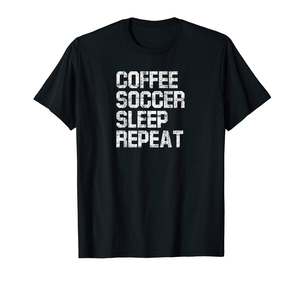 Coffee Soccer Sleep Repeat Coffee T-Shirt - Fun Novelty Design for Adults - T-Shirt, Sweatshirt, Hoodie