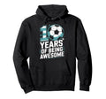 10 Years Being Awesome 10Th Birthday Hoodie - Trendy Graphic for Adults - T-Shirt, Sweatshirt, Hoodie