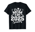 Proud Mom 2025 Senior Graduate Graduation T-Shirt - Graphic Print Men Women - T-Shirt, Sweatshirt, Hoodie