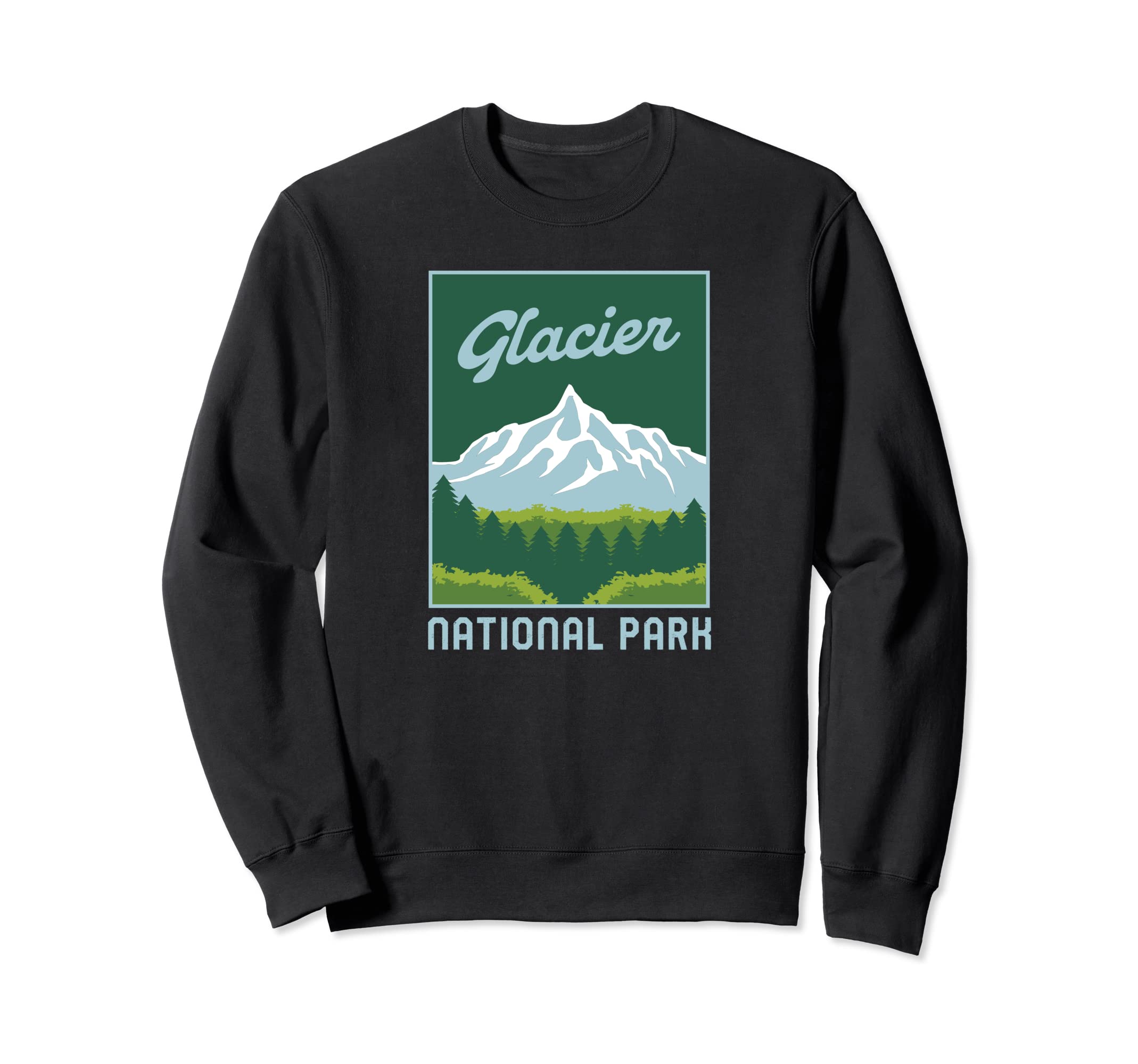 Glacier National Park Montana Sweatshirt - Fun Novelty Design Men Women - T-Shirt, Sweatshirt, Hoodie