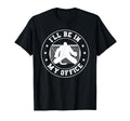 Puckaloo Hockey Goalie Ill Be My Office T-Shirt - Novelty Apparel Unisex - T-Shirt, Sweatshirt, Hoodie