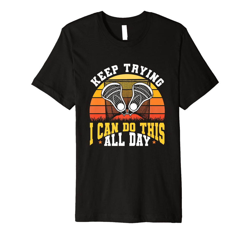 Keep Trying I Can Do This All Day T-Shirt - Unique Graphic for Adults - T-Shirt, Sweatshirt, Hoodie