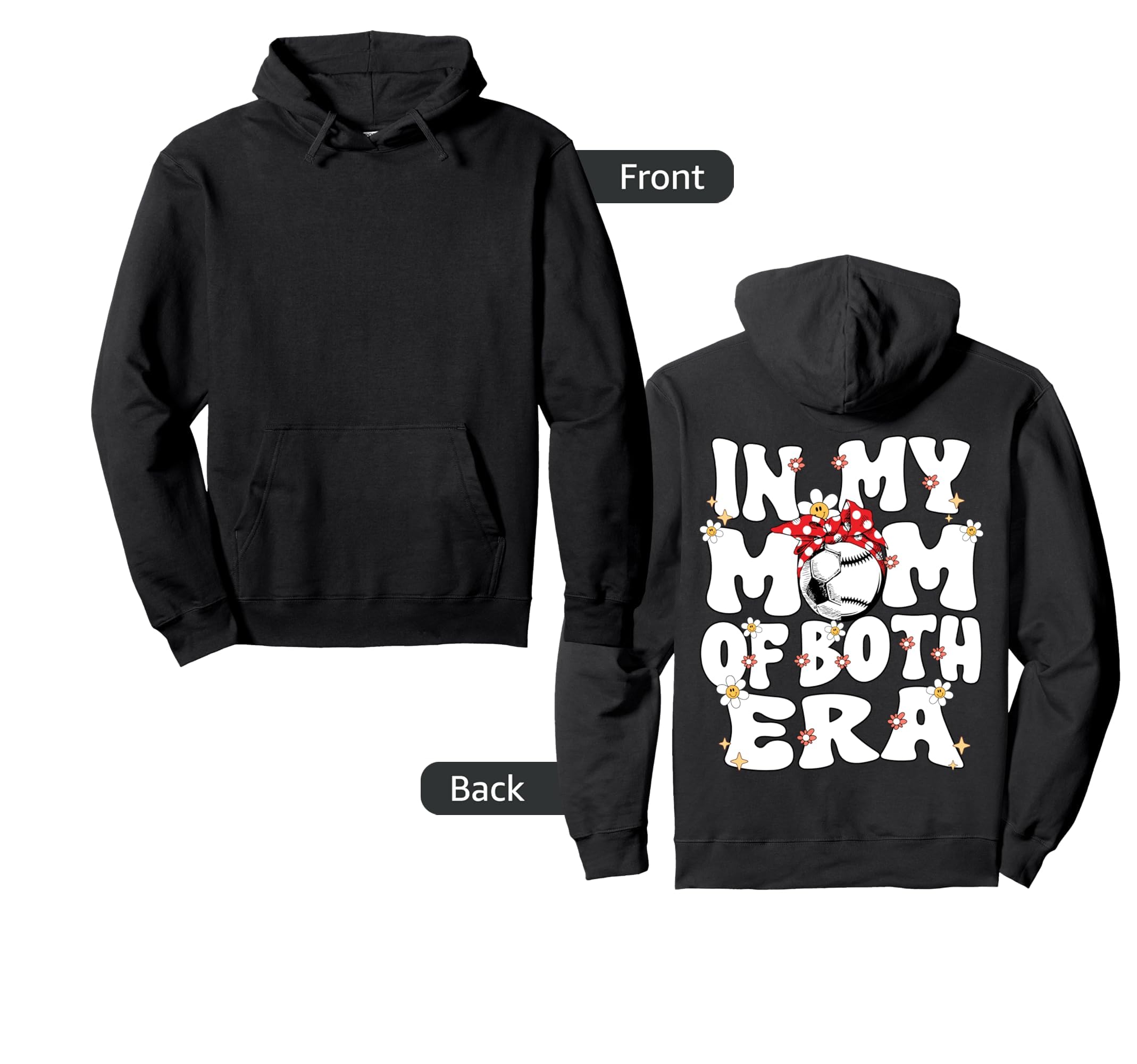 My Mom Both Era Baseball Soccer Mom Hoodie - Fun Novelty Design Men Women - T-Shirt, Sweatshirt, Hoodie