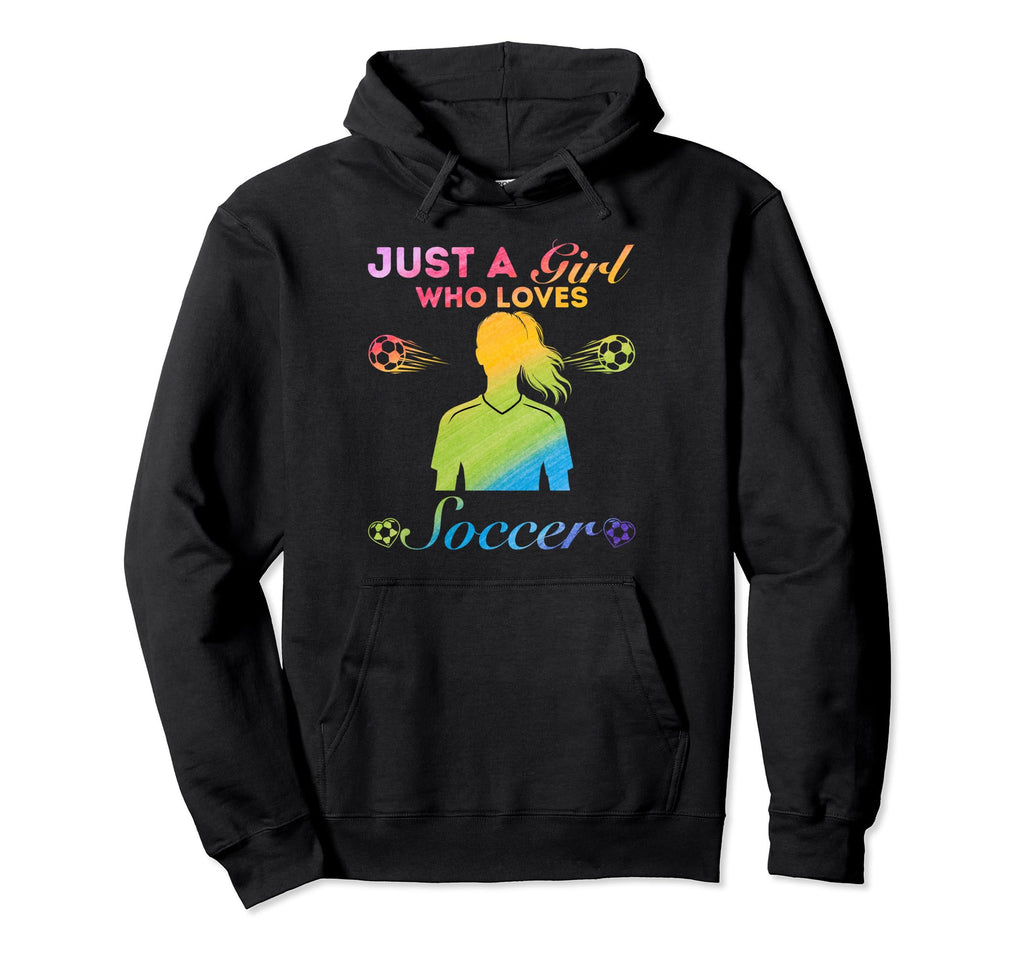 Just Who Loves Soccer Hoodie - Streetwear Style Men Women - T-Shirt, Sweatshirt, Hoodie