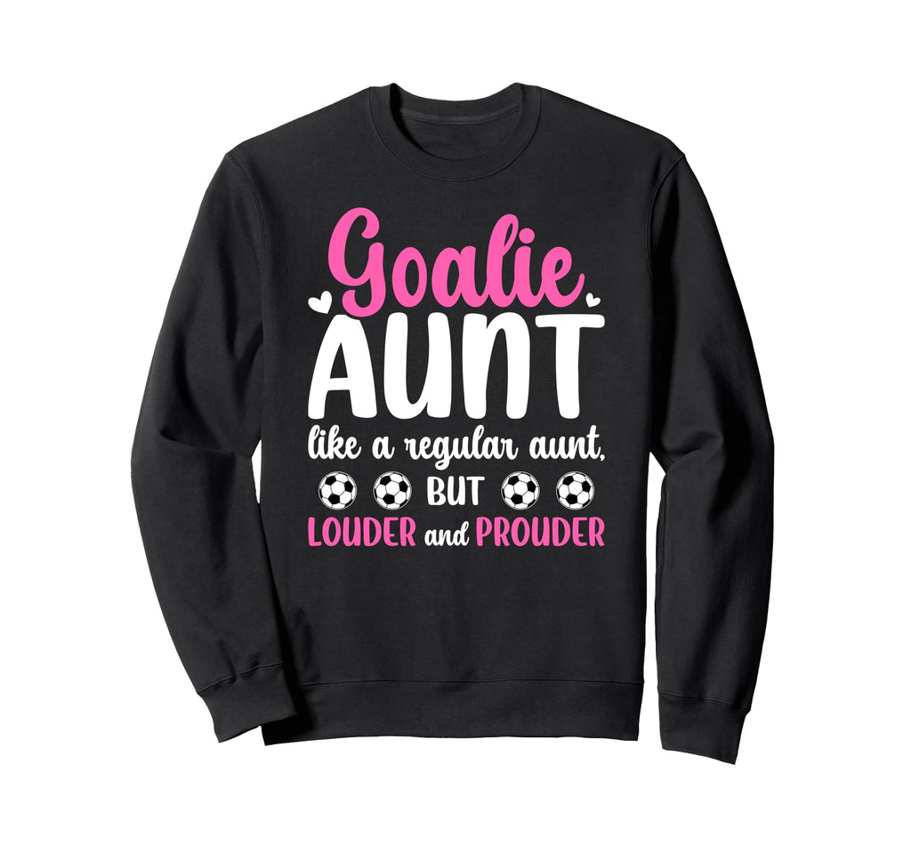 Soccer Goalie Aunt Definition Soccer Sweatshirt - Trendy Graphic Unisex - T-Shirt, Sweatshirt, Hoodie