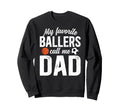 My Favorite Ballers Call Me Dad Sweatshirt - Aesthetic Graphic Unisex - T-Shirt, Sweatshirt, Hoodie