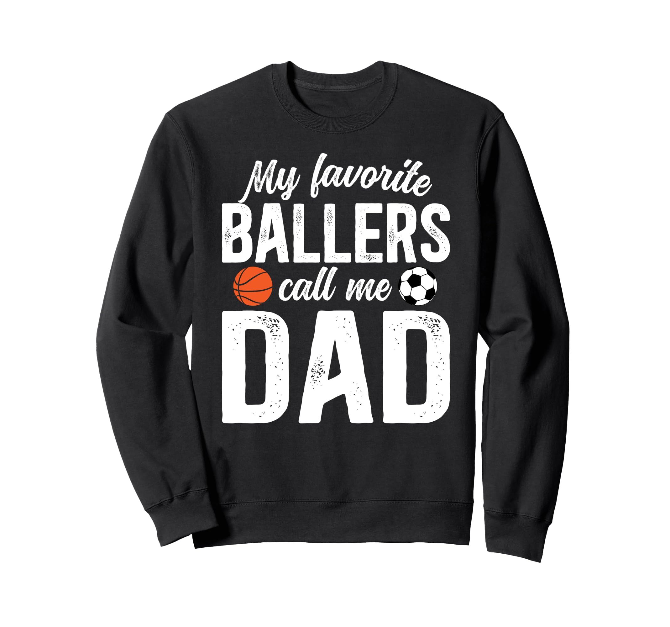 My Favorite Ballers Call Me Dad Sweatshirt - Aesthetic Graphic Unisex - T-Shirt, Sweatshirt, Hoodie
