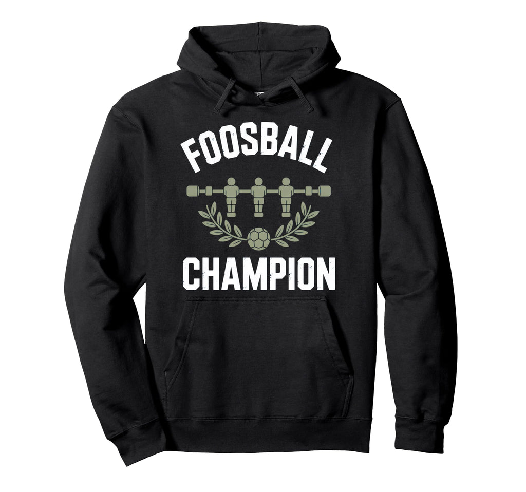 Foosball Champion Table Soccer Hoodie - Streetwear Style Unisex - T-Shirt, Sweatshirt, Hoodie