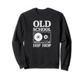 Old School Hip Hop Cassette Tape Sweatshirt - Novelty Apparel Men Women - T-Shirt, Sweatshirt, Hoodie