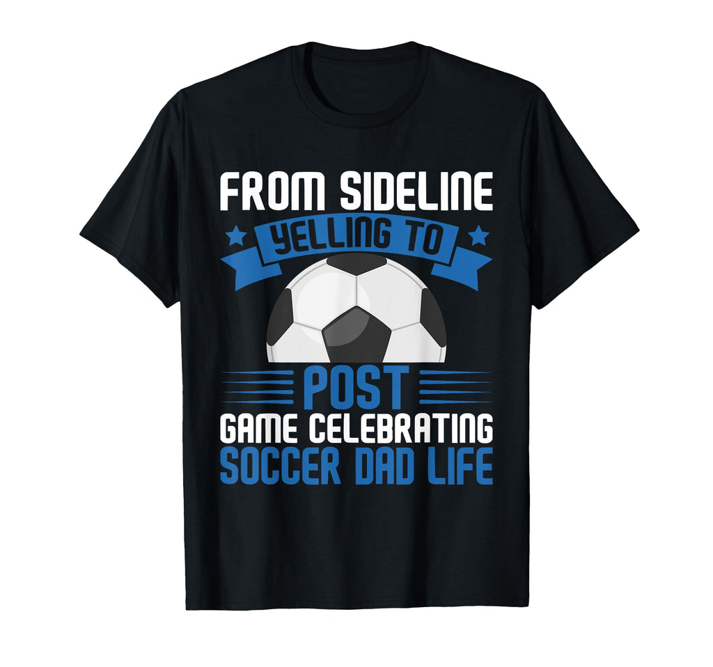 From Sideline Yelling To Post Game T-Shirt - Trendy Graphic Men Women - T-Shirt, Sweatshirt, Hoodie