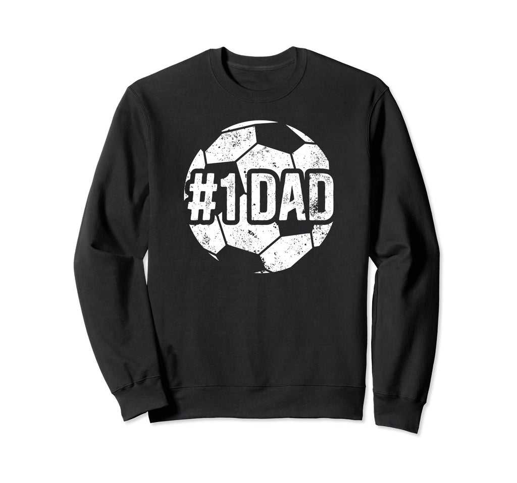1 Dad Soccer Dad Soccer Player Dad Sweatshirt - Novelty Apparel for Adults - T-Shirt, Sweatshirt, Hoodie