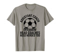 Assistant Coach Hero Funny Soccer T-Shirt - Streetwear Style Men Women - T-Shirt, Sweatshirt, Hoodie