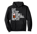 Eat Sleep Baseball Basketball Repeat Hoodie - Unique Graphic for Adults - T-Shirt, Sweatshirt, Hoodie