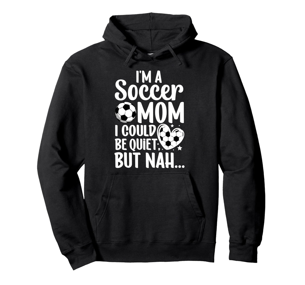 Im Soccer Mom Soccer Player Mom Hoodie - Aesthetic Graphic for Adults - T-Shirt, Sweatshirt, Hoodie