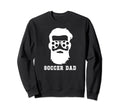 Soccer Dad Beard Dad Soccer Sweatshirt - Fun Novelty Design for Adults - T-Shirt, Sweatshirt, Hoodie