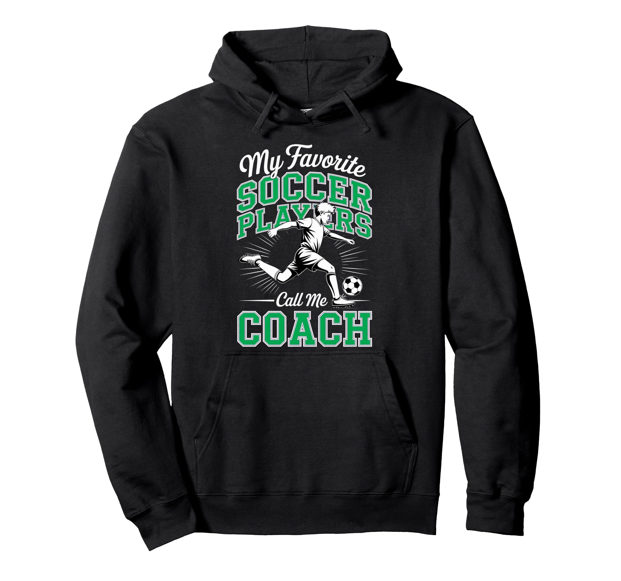Soccer Coach My Favorite Soccer Hoodie - Casual Everyday Wear Unisex - T-Shirt, Sweatshirt, Hoodie