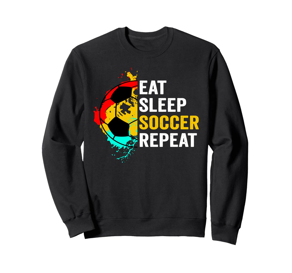 Eat Sleep Soccer Repeat Player Sweatshirt - Minimalist Print Men Women - T-Shirt, Sweatshirt, Hoodie