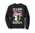 Im Mom Busy Raising Ballers Sweatshirt - Fun Novelty Design Unisex - T-Shirt, Sweatshirt, Hoodie