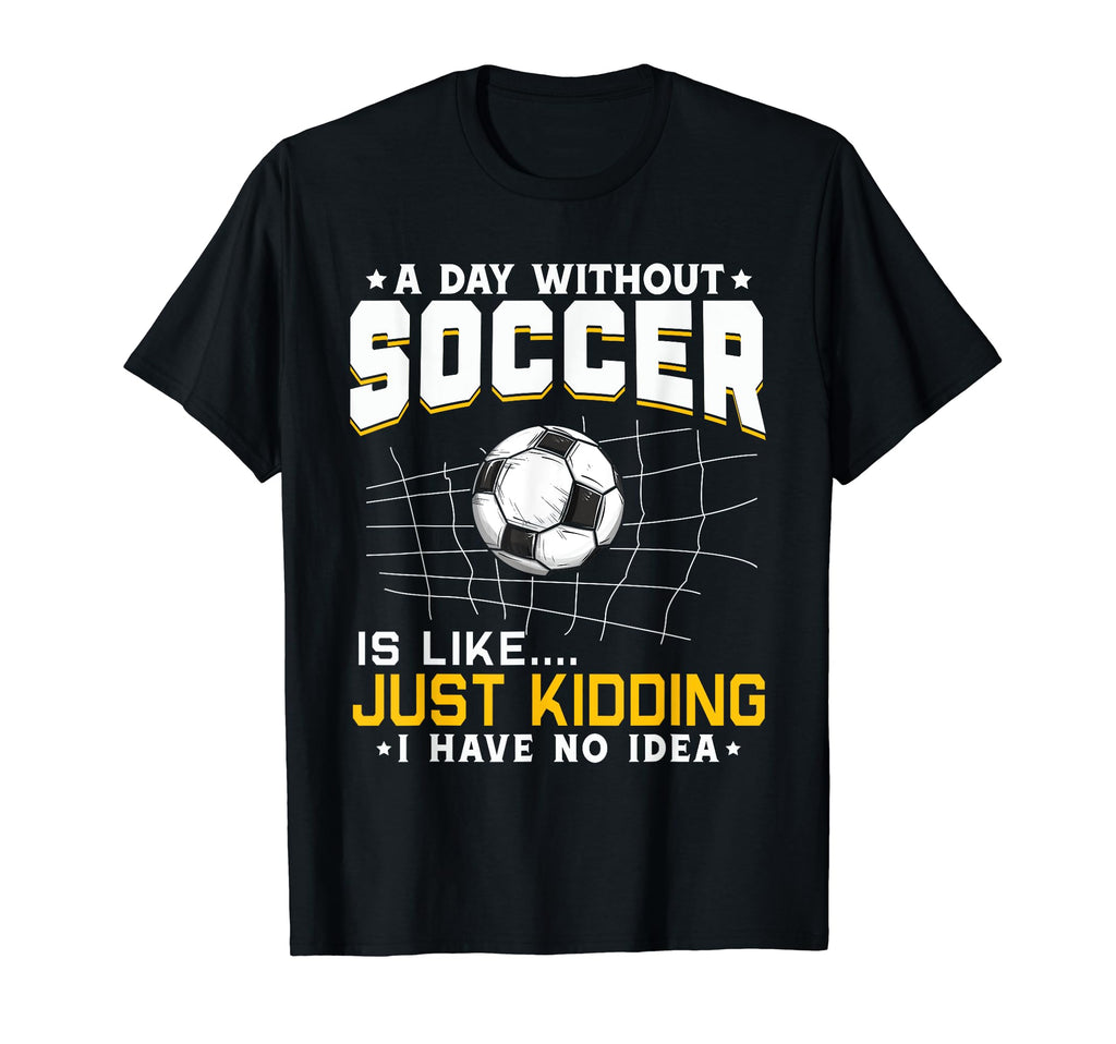 Soccer Lover Funny T-Shirt - Fun Novelty Design for Adults - T-Shirt, Sweatshirt, Hoodie