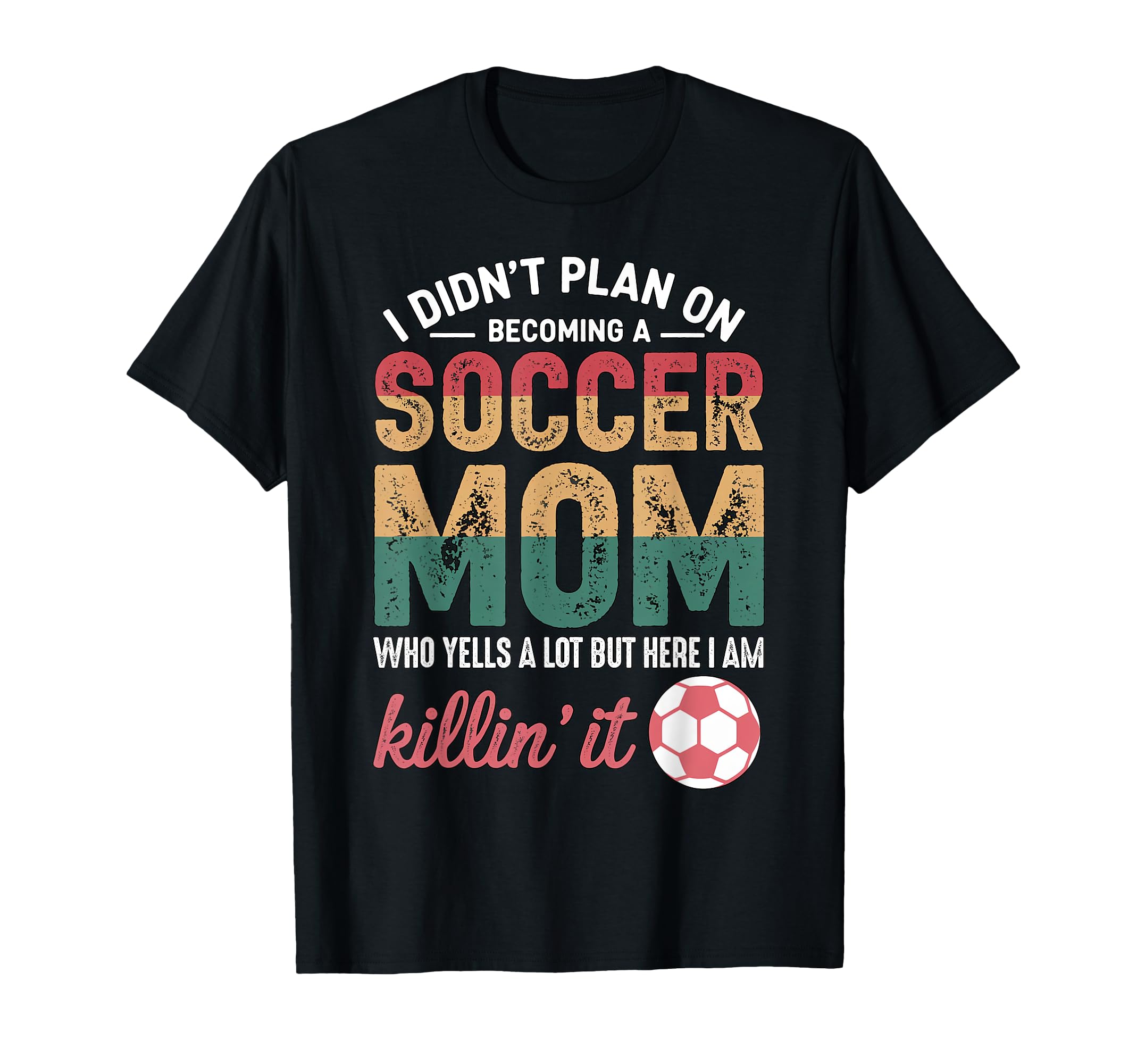 Funny Soccer Mom Loud Supporter Game T-Shirt - Trendy Graphic for Adults - T-Shirt, Sweatshirt, Hoodie