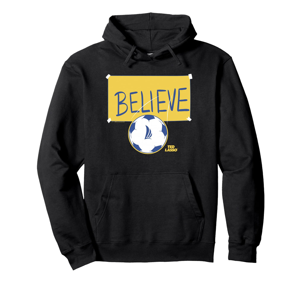 Ted Lasso Believe Soccer Sign Hoodie - Aesthetic Graphic for Adults - T-Shirt, Sweatshirt, Hoodie