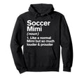 Soccer Mimi Louder And Prouder Hoodie - Fun Novelty Design for Adults - T-Shirt, Sweatshirt, Hoodie