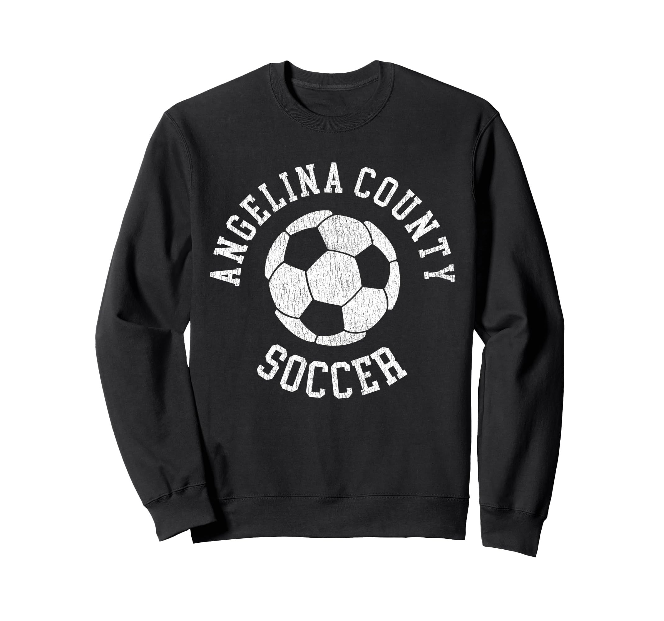 Angelina County Soccer Distressed Sweatshirt - Custom Art Print for Adults - T-Shirt, Sweatshirt, Hoodie