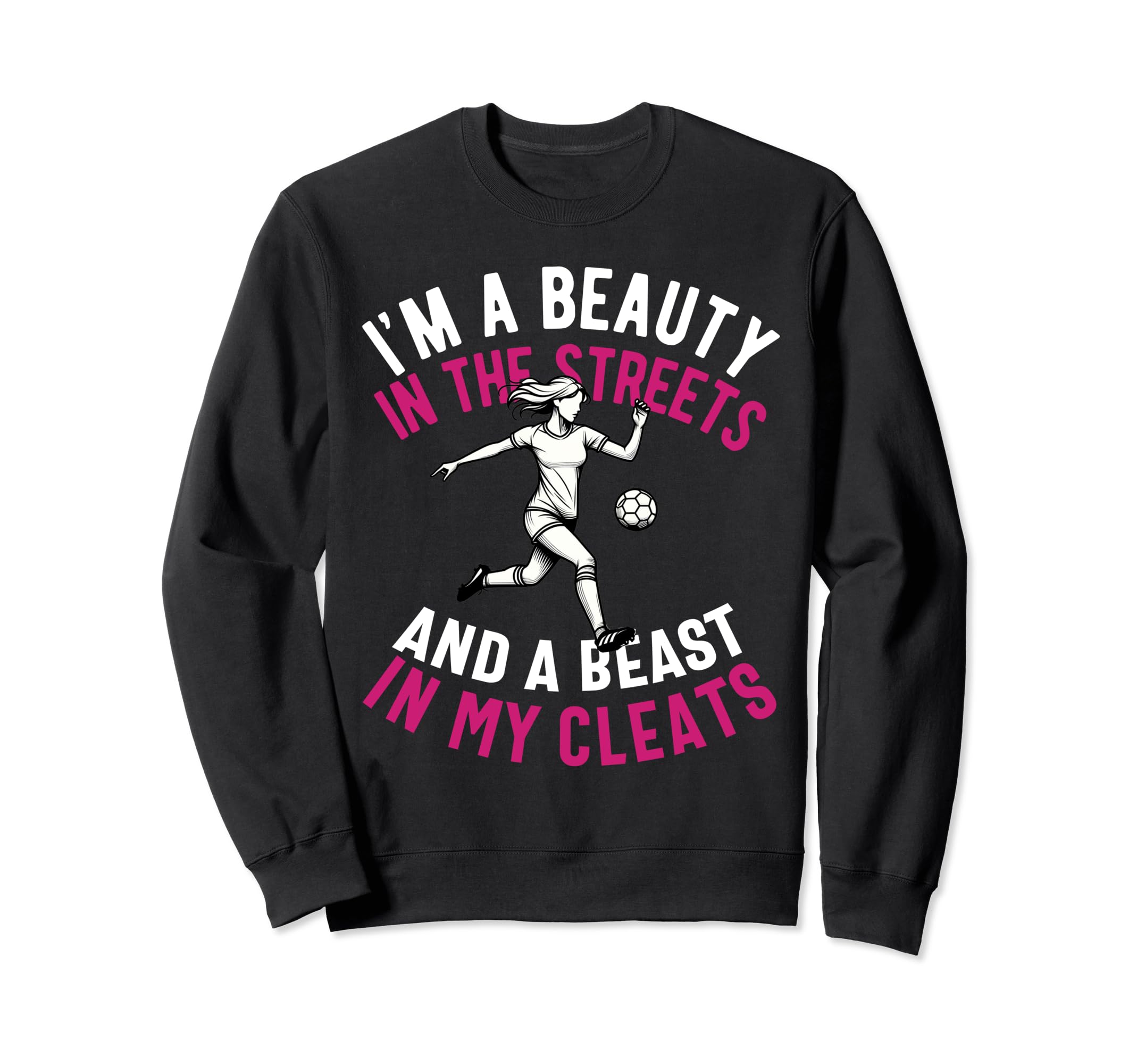 Im Beauty Streets Soccer Daughter Sweatshirt - Novelty Apparel Unisex - T-Shirt, Sweatshirt, Hoodie