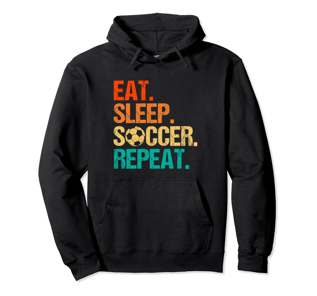 Eat Sleep Soccer Repeat Soccer Lover Hoodie - Graphic Print for Adults - T-Shirt, Sweatshirt, Hoodie