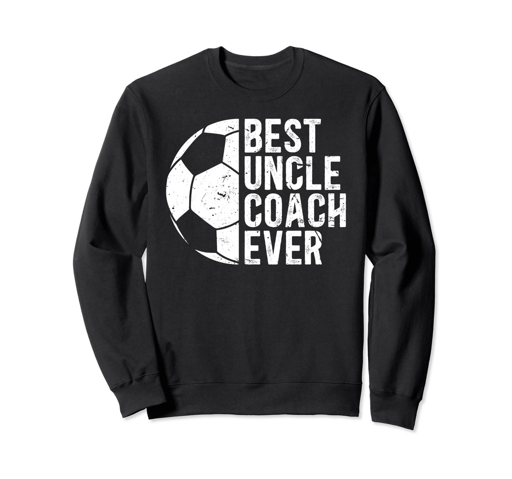 Best Uncle Coach Soccer Uncle Soccer Sweatshirt - Aesthetic Graphic Unisex - T-Shirt, Sweatshirt, Hoodie