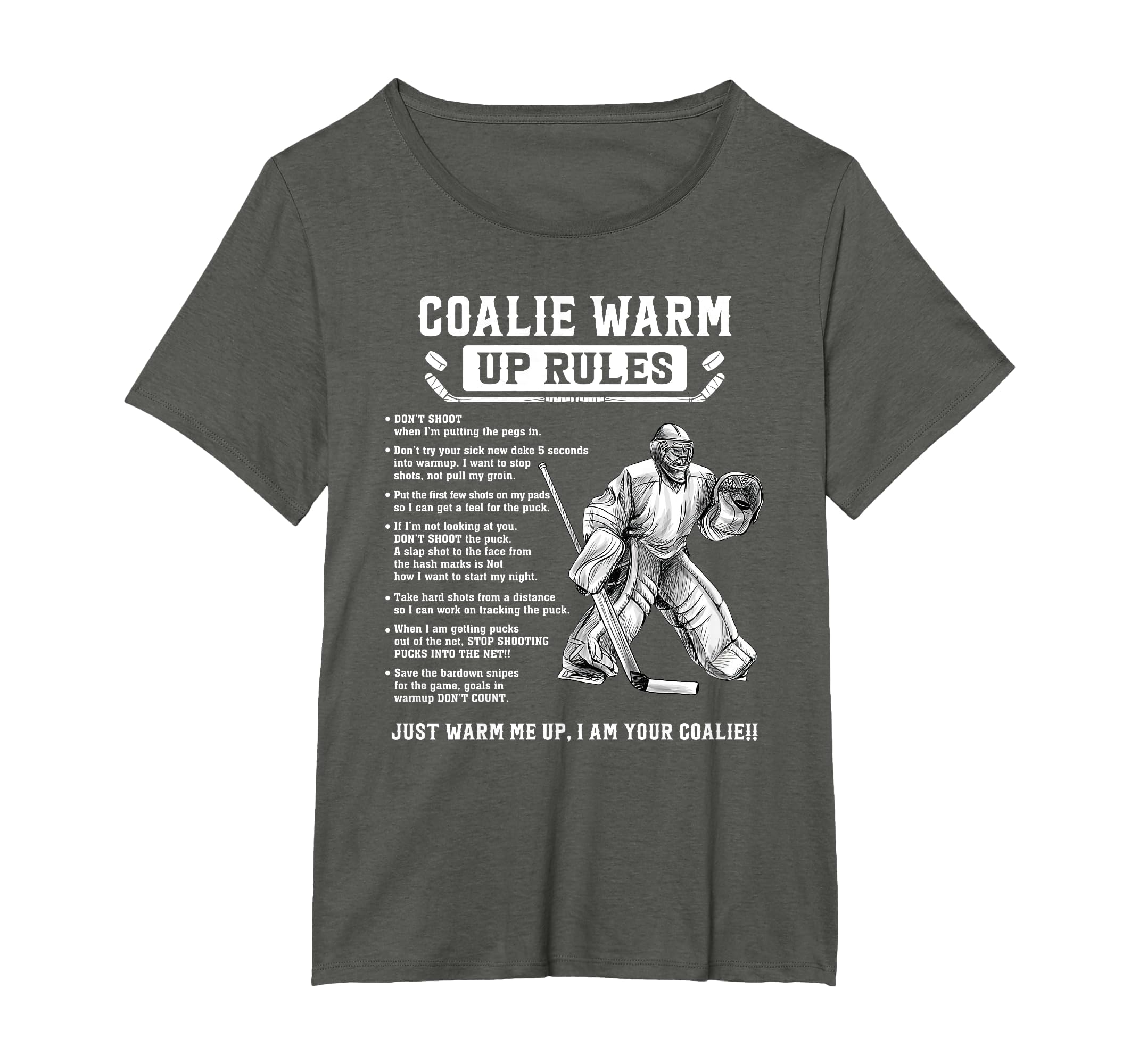 Goalie Warm Up Rules Ice Hockey Goalie T-Shirt - Streetwear Style Unisex - T-Shirt, Sweatshirt, Hoodie