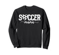 Soccer Mama Soccer Mom Soccer Sweatshirt - Fun Novelty Design Men Women - T-Shirt, Sweatshirt, Hoodie