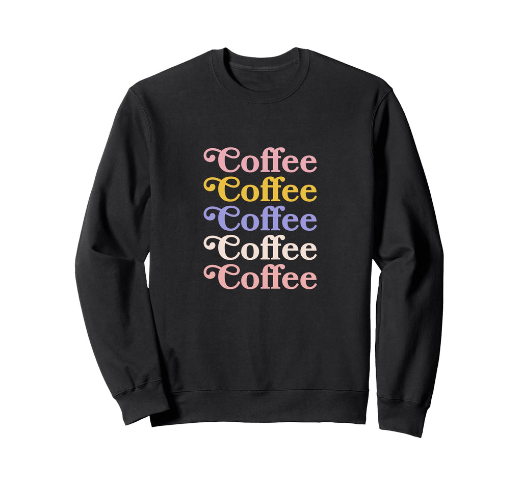 Coffee Lover Typography Font Sweatshirt - Aesthetic Graphic for Adults - T-Shirt, Sweatshirt, Hoodie