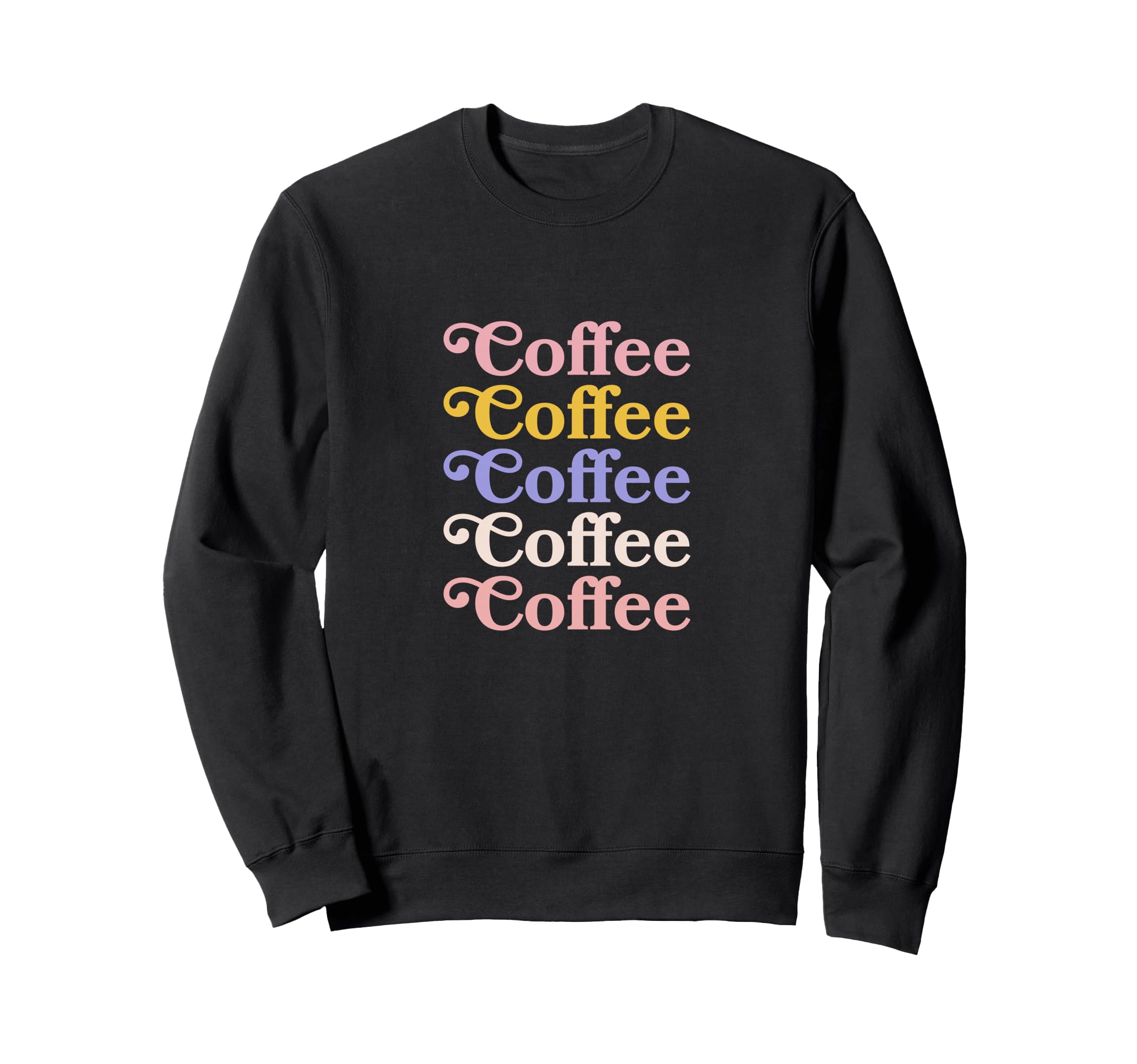 Coffee Lover Typography Font Sweatshirt - Aesthetic Graphic for Adults - T-Shirt, Sweatshirt, Hoodie